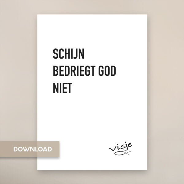 SCHIJN BEDRIEGT GOD NIET
